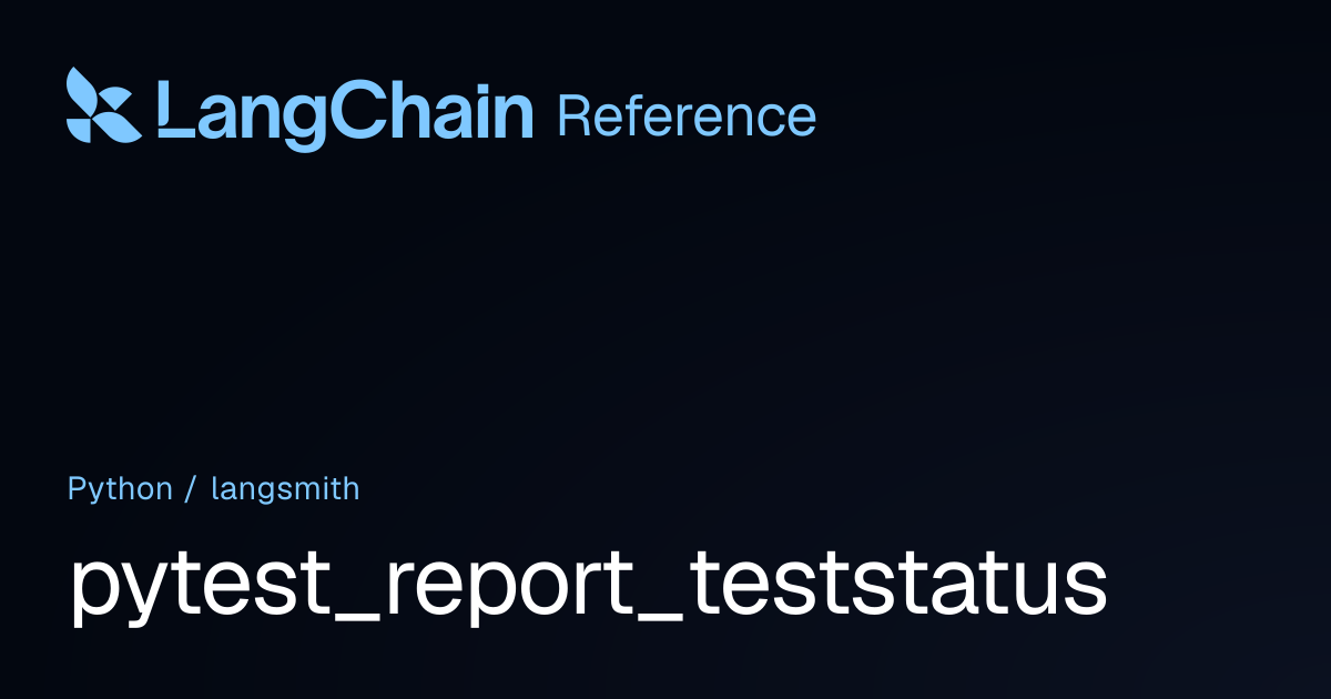 pytest_report_teststatus | langsmith | LangChain Reference