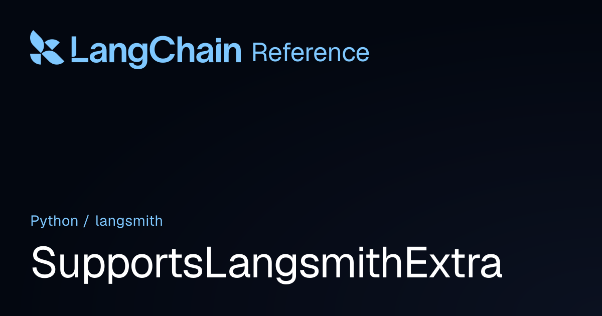SupportsLangsmithExtra | langsmith | LangChain Reference