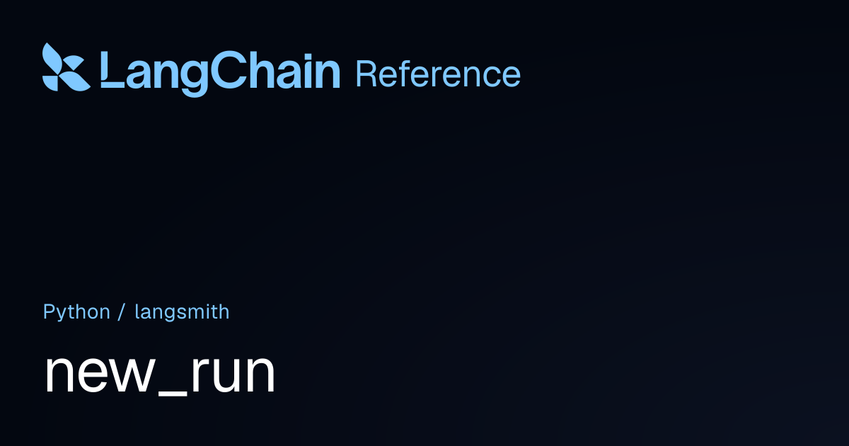 new_run | langsmith | LangChain Reference
