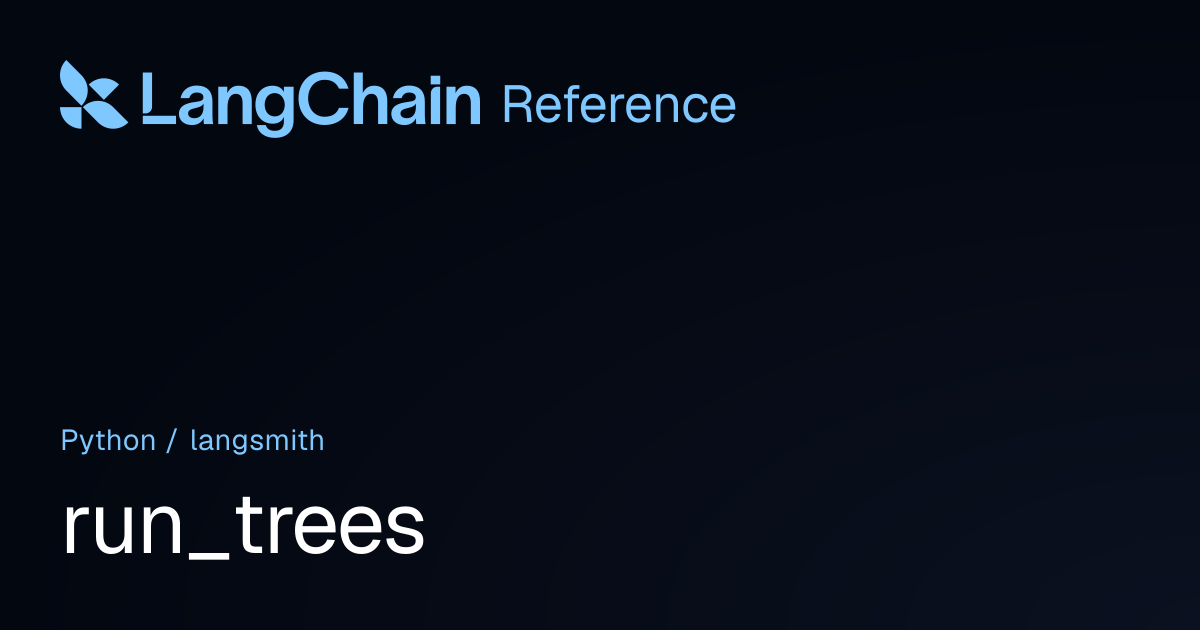 run_trees | langsmith | LangChain Reference