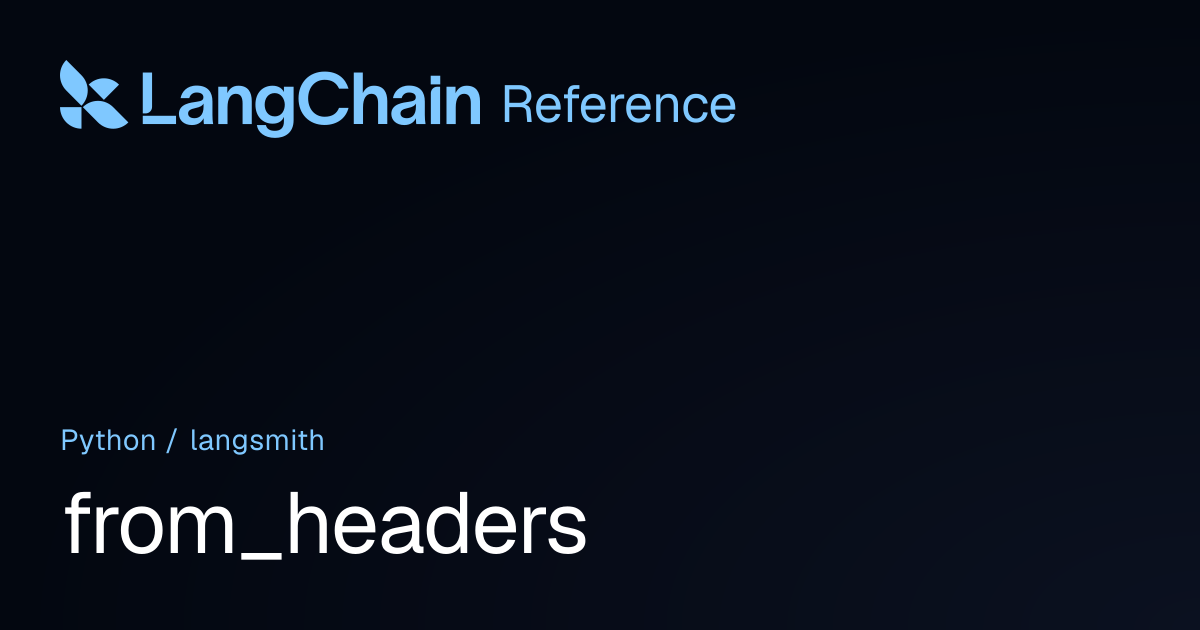 from_headers | langsmith | LangChain Reference