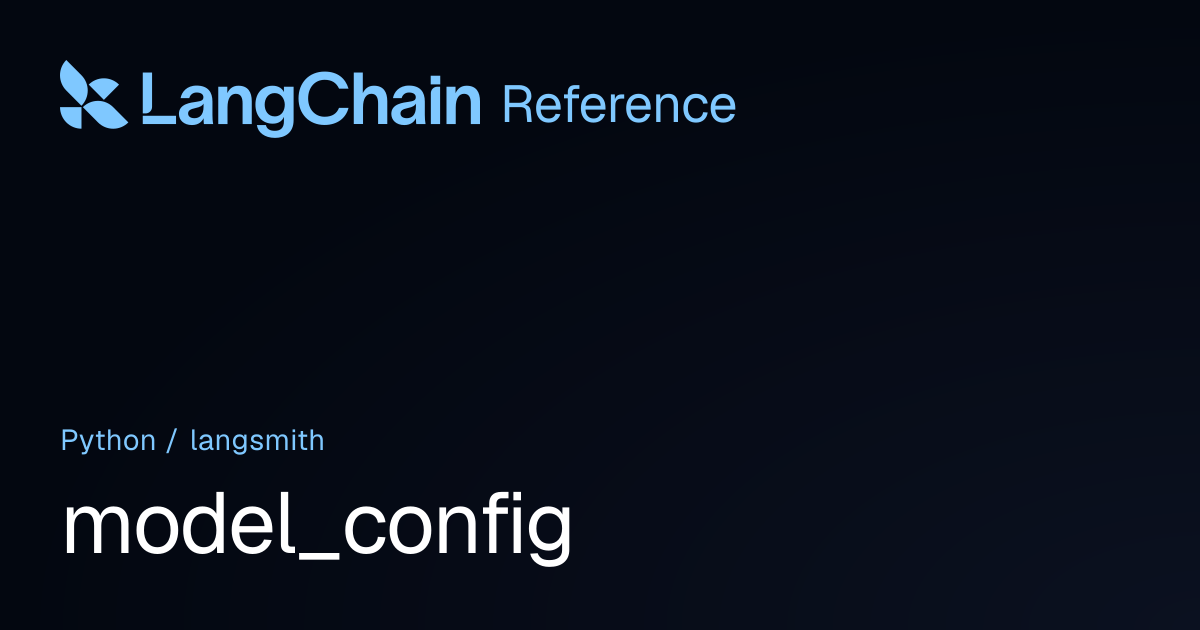 model_config | langsmith | LangChain Reference