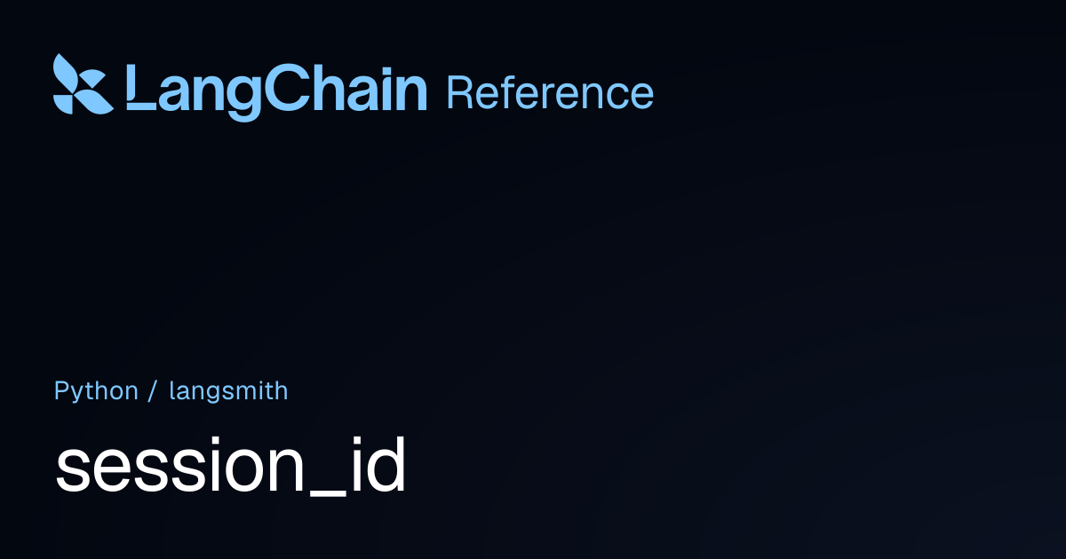 session_id | langsmith | LangChain Reference