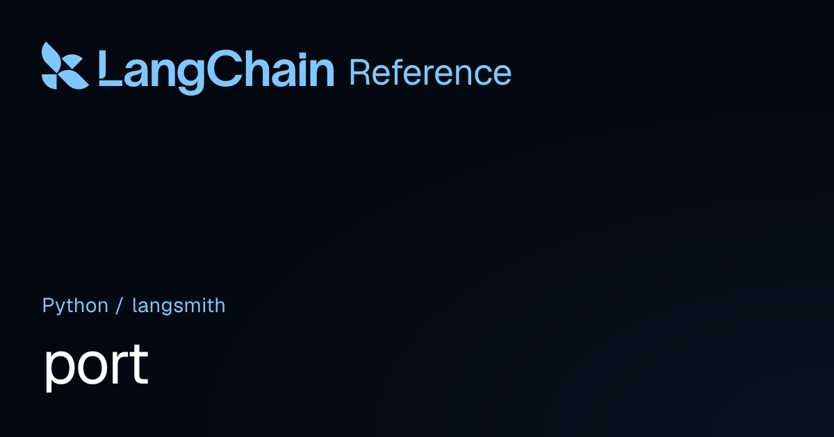 port | langsmith | LangChain Reference