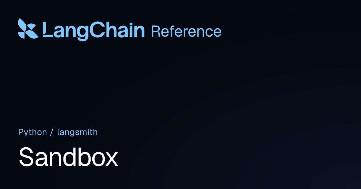 Sandbox | langsmith | LangChain Reference