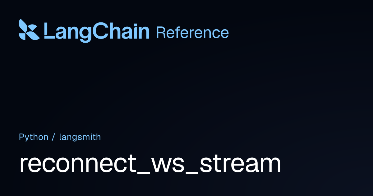 reconnect_ws_stream | langsmith | LangChain Reference