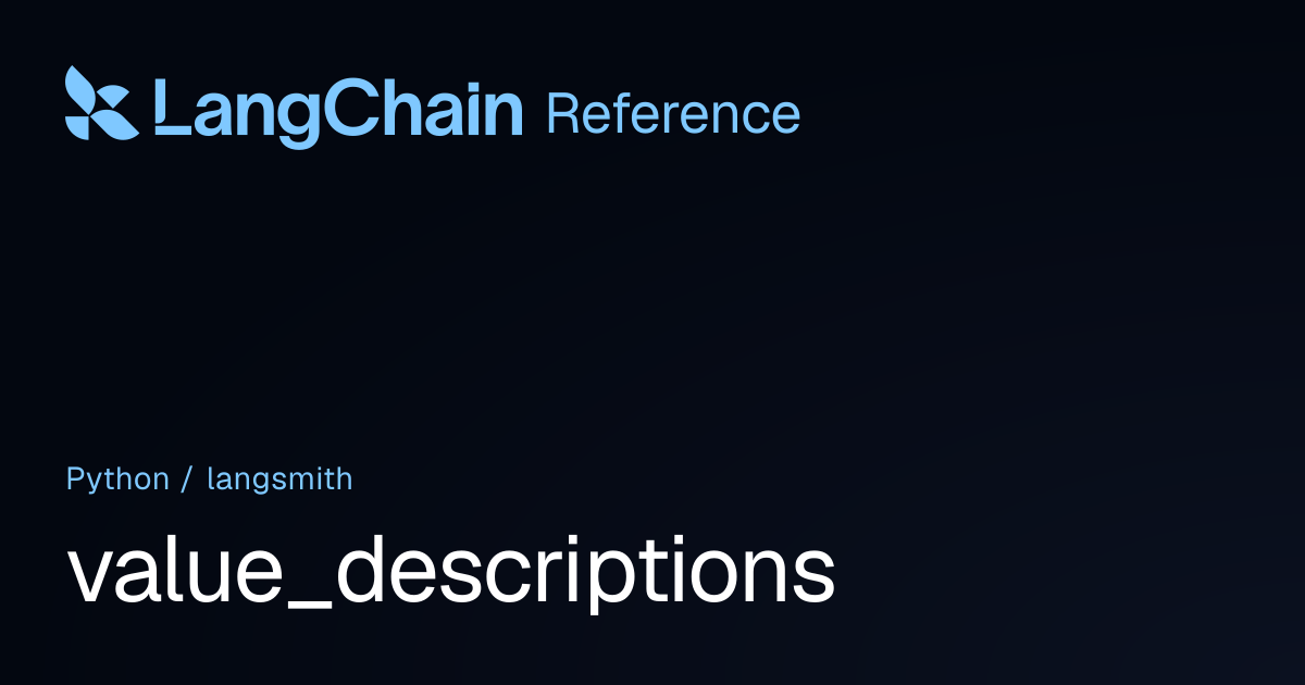 value_descriptions | langsmith | LangChain Reference