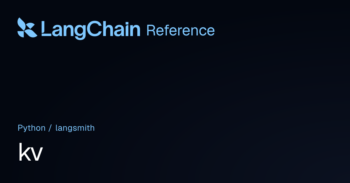 kv | langsmith | LangChain Reference