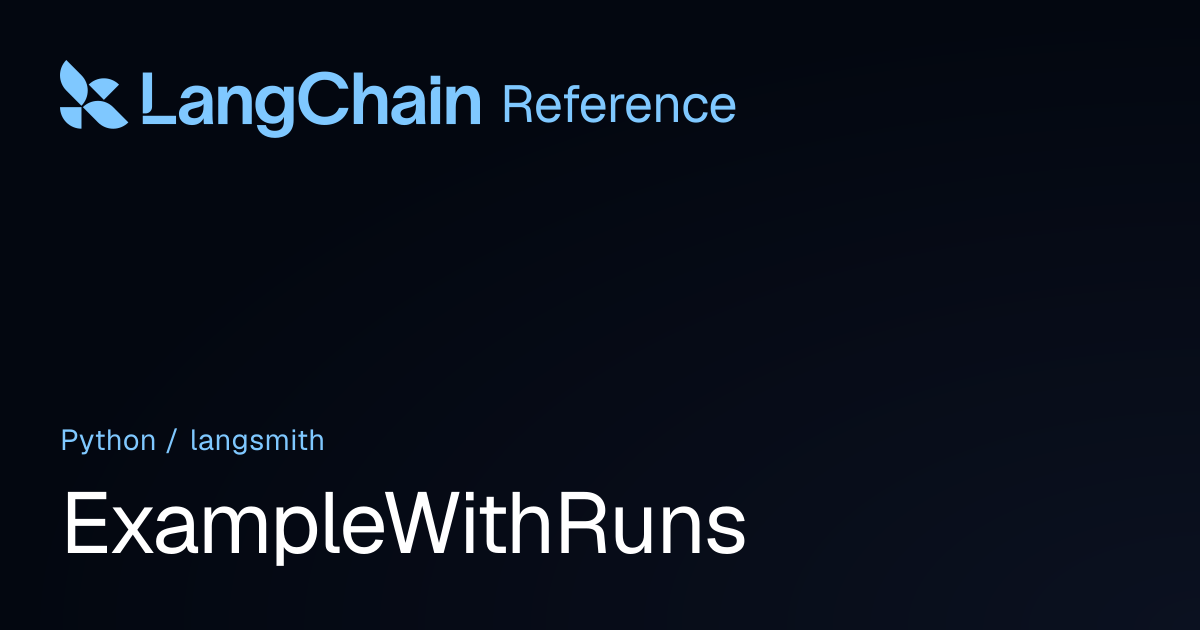 ExampleWithRuns | langsmith | LangChain Reference