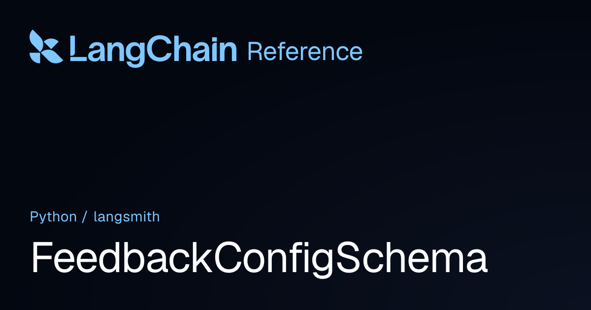 FeedbackConfigSchema | langsmith | LangChain Reference