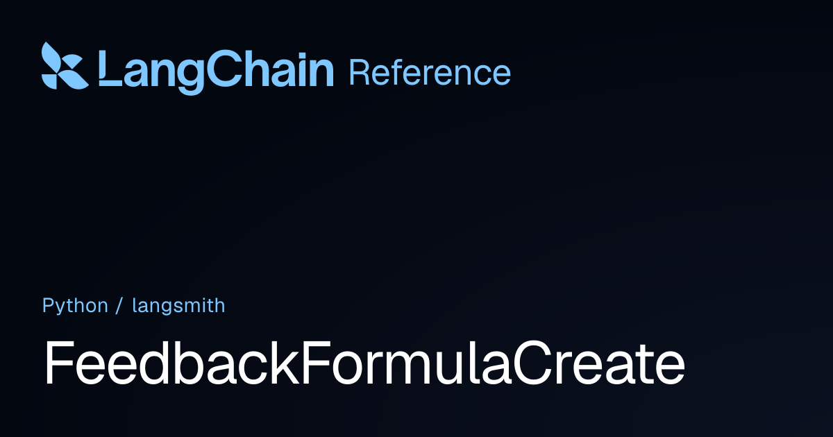 FeedbackFormulaCreate | langsmith | LangChain Reference