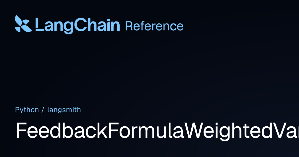 FeedbackFormulaWeightedVariable | langsmith | LangChain Reference