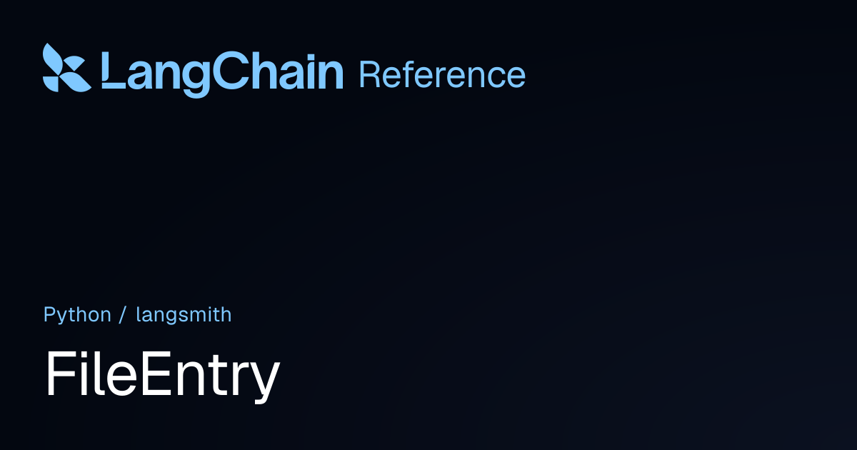 FileEntry | langsmith | LangChain Reference