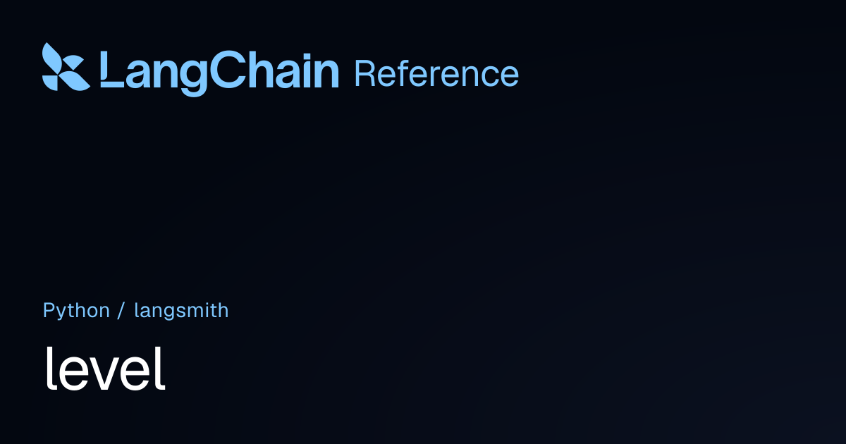 level | langsmith | LangChain Reference