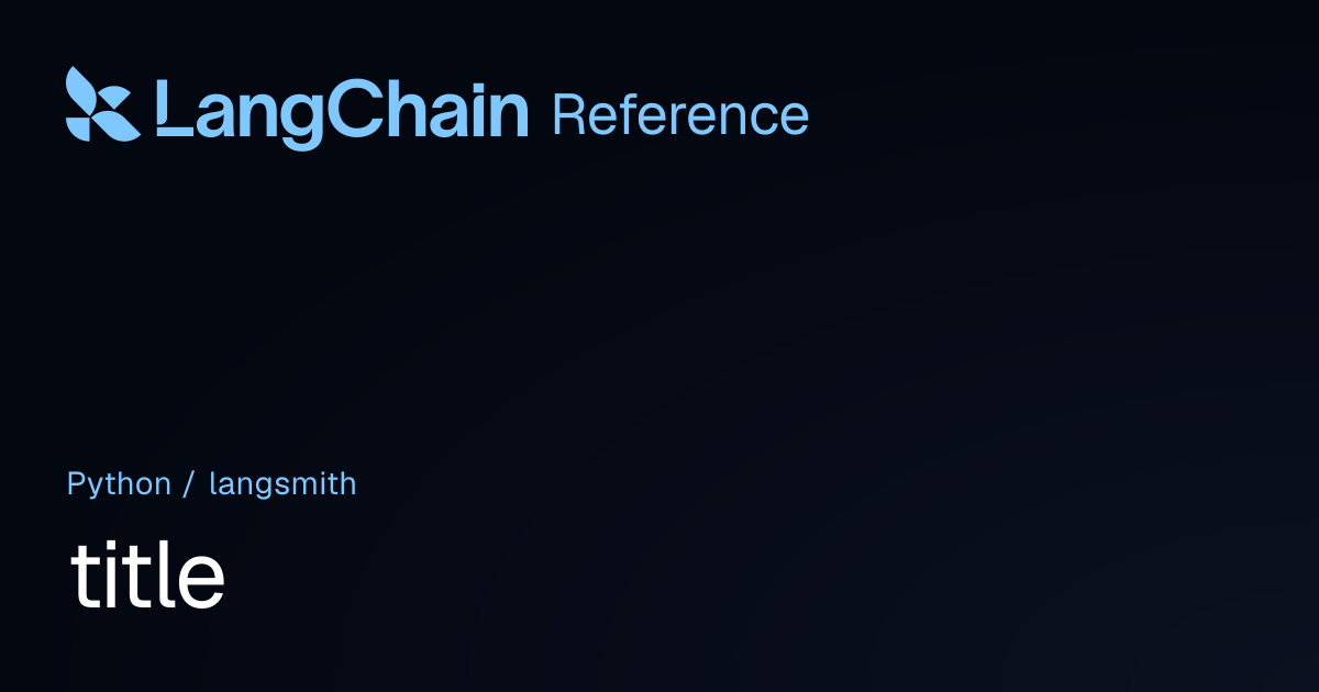 title | langsmith | LangChain Reference
