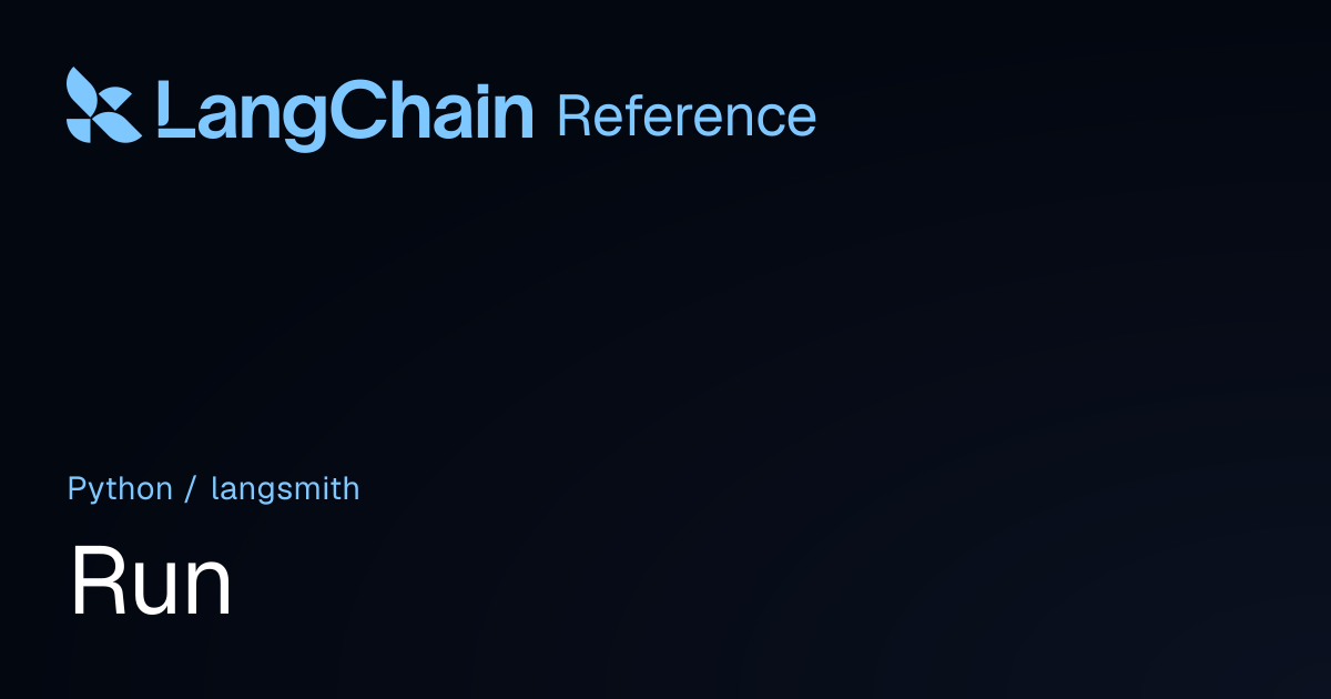 Run | langsmith | LangChain Reference