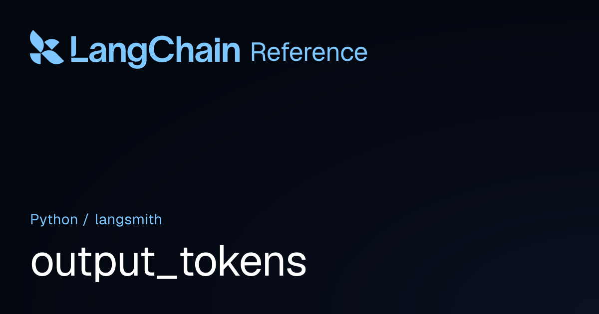 output_tokens | langsmith | LangChain Reference
