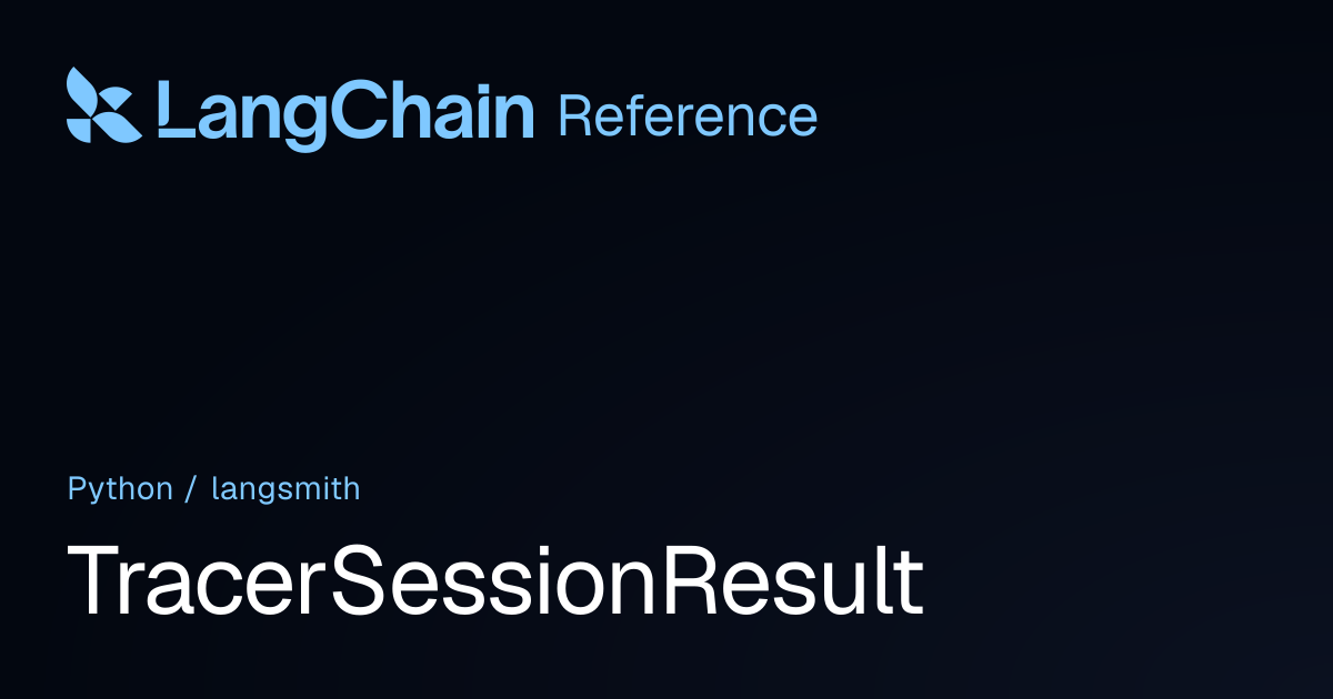 TracerSessionResult | langsmith | LangChain Reference