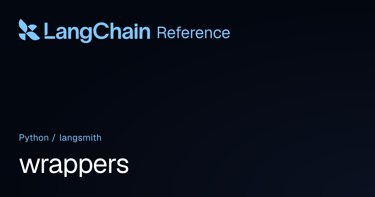 wrappers | langsmith | LangChain Reference