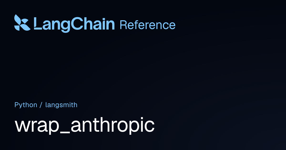 wrap_anthropic | langsmith | LangChain Reference